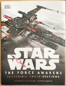 Star Wars: The Force Awakens Incredible Cross-Sections