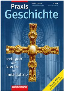 Praxis Geschichte #2/2006 Religion und Kirche im Mittelalter