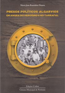 Presos Políticos Algarvios Em Angra Do Heroísmo E No Tarrafal