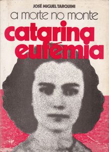 A Morte No Monte - Catarina Eufémia