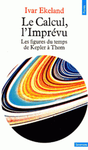 Le calcul, l'imprévu - Les figures du temps de Kepler à Thom