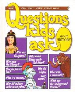 Questions Kids Ask About History