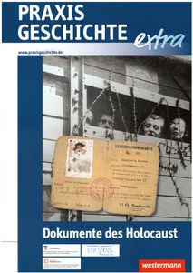 Praxis Geschichte extra - Dokumente des Holocaust