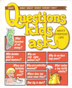 Questions Kids Ask About Everyday Life