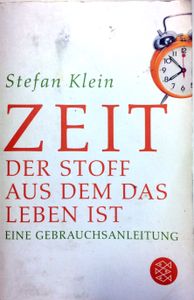 Zeit - Der Stoff aus dem das Leben ist