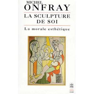 La sculpture de soi  -  La morale esthétique