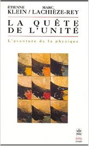 La quête de l'unité  -  L'aventure de la physique