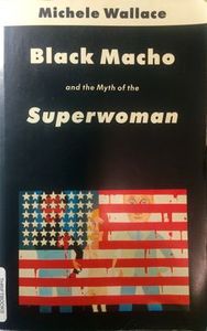 Black Macho and the Myth of the Superwoman
