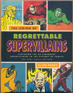 The Legion of Regrettable Supervillains: The Loot Crate Edition
