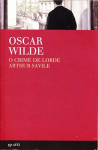 O Crime De Lorde Arthur Savile Seguido De A Esfinge Sem Segredos