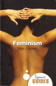 Feminism: A Beginner's Guide