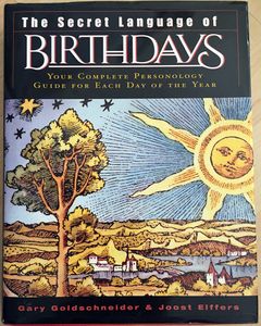 The Secret Language of Birthdays: Your Complete Personology Guide for Each Day of the Year