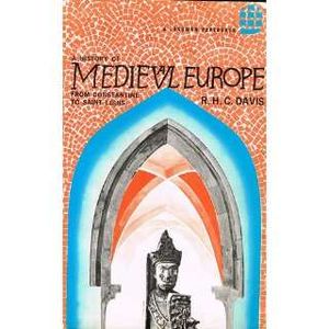 A History of Medieval Europe: From Constantine To Saint Louis