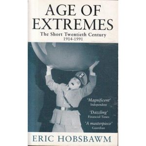 Age of Extremes: The Short Twentieth Century: 1914-1991