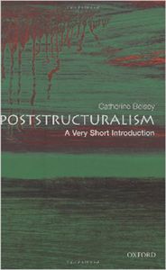 Poststructuralism: A Very Short Introduction