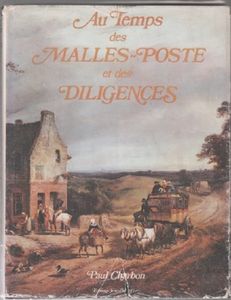 Au Temps Des Malles-Poste Et Des Diligences