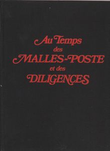 Au Temps Des Malles-Poste Et Des Diligences