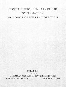Contributions to Arachnid Systematics in Honor of Willis J. Gertsch