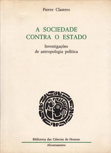 A Sociedade Contra O Estado - Investigações De Antropologia Política