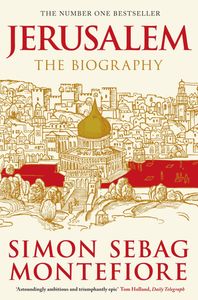 Jerusalem: The Biography