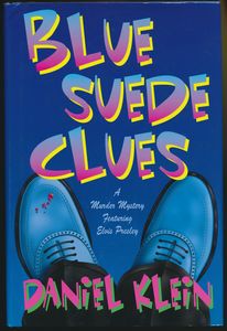Blue Suede Clues: A Murder Mystery Featuring Elvis Presley