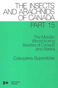 The Metallic Wood-boring Beetles Of Canada And Alaska (Coleoptera: Buprestidae)