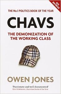 Chavs: The Demonization of the Working Class
