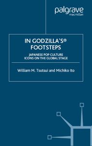 In Godzilla's Footsteps: Japanese Pop Culture Icons on the Global Stage