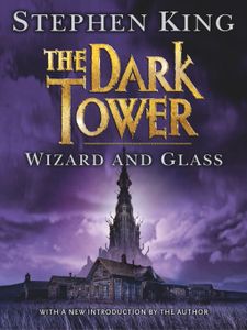 The Dark Tower: Wizard and Glass