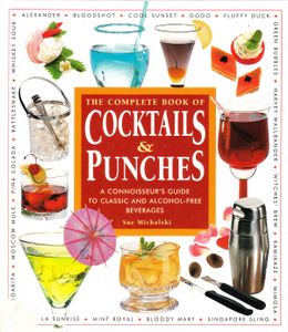 The Complete Book of Cocktails & Punches: A Connoisseur's Guide to Classic and Alcohol-Free Beverages