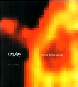 Re:Play: The Ultimate Games Graphics