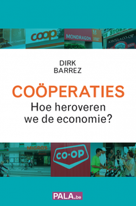 Coöperaties. Hoe heroveren we de economie?
