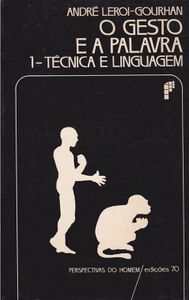 O Gesto E A Palavra 1- Técnica E Linguagem