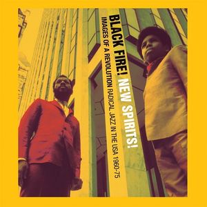 Black Fire! New Spirits! Images of a Revolution. Radical Jazz in the USA 1960-75