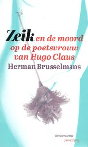 Zeik En De Moord Op De Poetsvrouw Van Hugo Claus