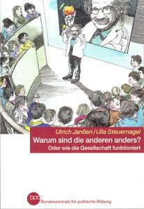 Warum sind die anderen anders? Oder wie die Gesellschaft funktioniert
