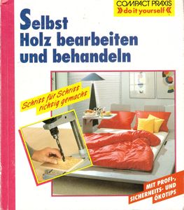 Selbst Holz bearbeiten und behandeln