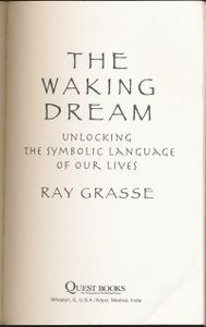 The Waking Dream: Unlocking the Symbolic Language of Our Lives