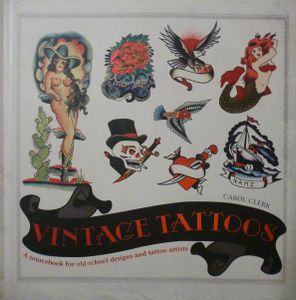 Vintage Tattoos (A Sourcebook For Old-School Designs And Tattoo Artists)