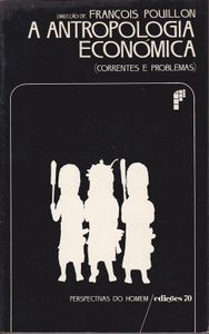A Antropologia Económica (Correntes E Problemas)