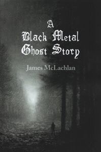 A Black Metal Ghost Story