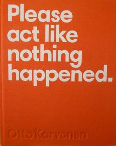 Please act like nothing happened. (Artistic disruptions of the everyday.)