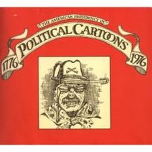 The American Presidency in Political Cartoons: 1776-1976 (Revised Edition)