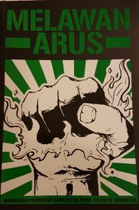 Melawan Arus - Membedah Pelikiran Subkultur Punk Islam Di Indonesia
