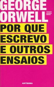 Por Que Escrevo E Outros Ensaios