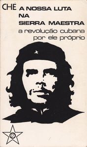 A Nossa Luta Na Sierra Maestra. A Revolução Cubana Por Ele Próprio