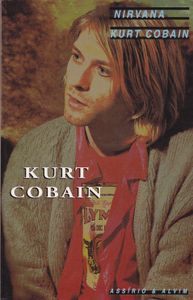 Nirvana: Kurt Cobain