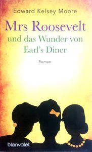 Mrs Roosevelt und das Wunder von Earl's Diner