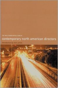 The Wallflower Critical Guide to Contemporary North American Directors