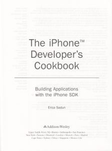 The iPhone Developer's Cookbook: Building Applications With The iPhone SDK